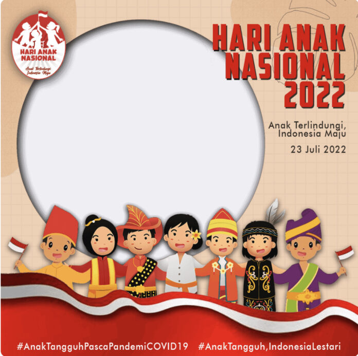 Hari Anak Nasional 2022, HAN 2022, HAN Hari Anak Nasional Indonesia, Hari Anak, Anak Tangguh, Peduli anak, Anak Tangguh IndinesiaLestari, Pola Asuh Anak, Link Twibbon, Link Twibbon Hari Anak Nasional, Link Twibon 2022