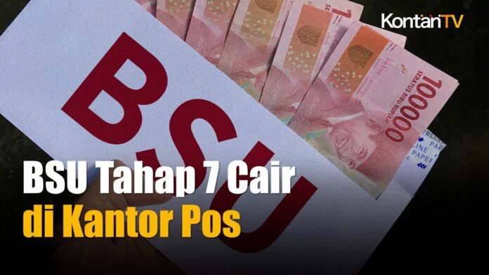 BSU Tahap 7, BSU, Bantuan Subsidi Upah, Bantuan Pekerja/Buruh,Kemnaker, Kantor Pos, BSU Cair Via Kantor Pos