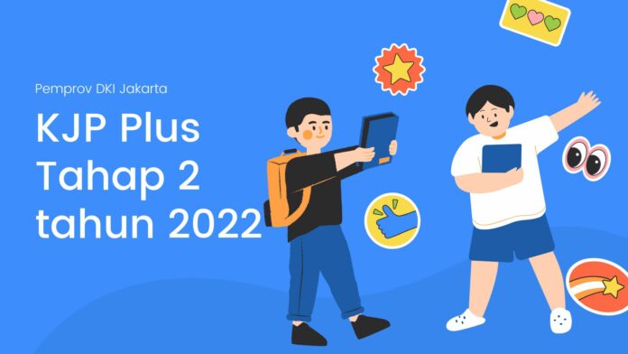 KJP Plus, KJP Plus Tahap 2, Jadwal Pencairan KJP Plus Tahap 2, KJP Plus November 2022